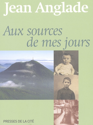 Jean Anglade - Aux Sources De Mes Jours.