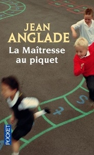 Jean Anglade - La Maitresse Au Piquet.
