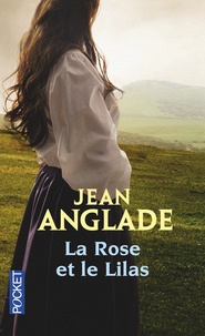 Jean Anglade - La Rose et le Lilas - Suivi de Le roi des fougères.
