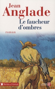 Jean Anglade - Le faucheur d'ombres.