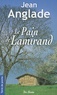 Jean Anglade - Le Pain de Lamirand.