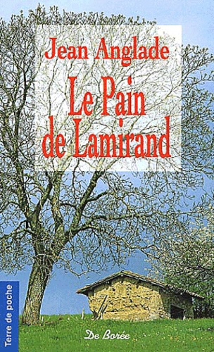 Jean Anglade - Le pain de Lamirand.