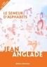 Jean Anglade - Le semeur d'alphabets.