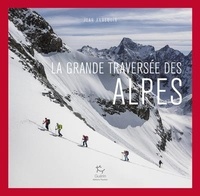 Jean Annequin - La Grande Traversée des Alpes.