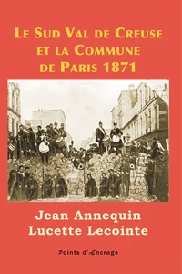Le Sud val de Creuse et la Commune de Paris 1871