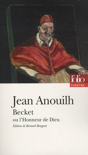Jean Anouilh - Becket ou l'honneur de Dieu.
