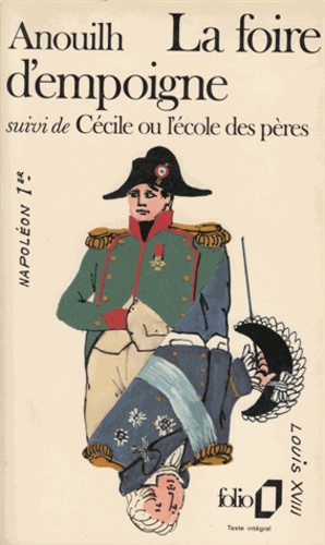 Jean Anouilh - La Foire D'Empoigne, Cecile Ou L'Ecole Des Peres.