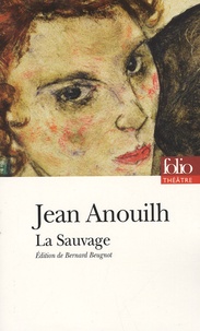 Jean Anouilh - La Sauvage.