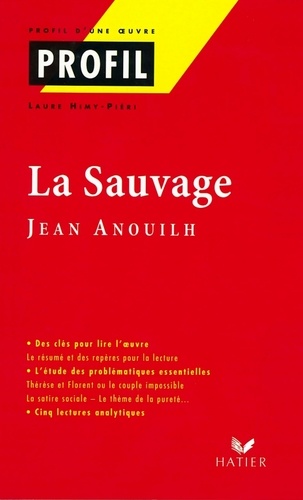 Profil - Anouilh (Jean) : La sauvage. analyse littéraire de l'oeuvre