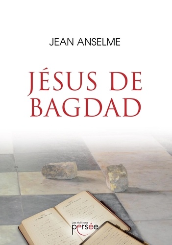 Jean Anselme - Jésus de Bagdad.