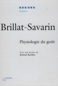 Jean-Anthelme Brillat-Savarin et Roland Barthes - Physiologie du goût.