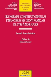 Les normes constitutionnelles financières en droit français de 1789 à nos jours