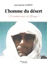 Jean-Antoine Laurent - L'homme du désert - « Ce violent désir d'Afrique ».
