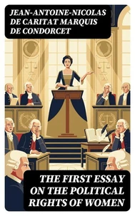 The First Essay on the Political Rights of Women