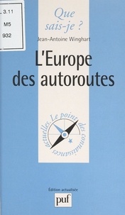 Jean-Antoine Winghart et Paul Angoulvent - L'Europe des autoroutes.