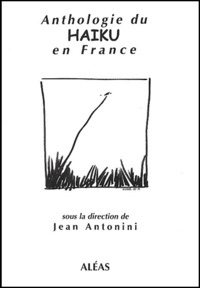 Jean Antonini - Anthologie du haïku en France.
