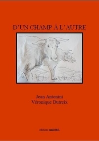 Jean Antonini et Véronique Dutreix - D'un champ à l'autre.