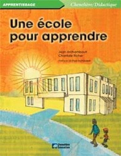 Jean Archambault - Une école pour apprendre.