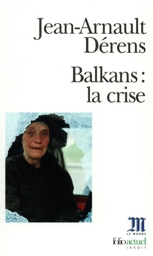 Jean-Arnault Dérens - Balkans, la crise.