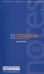 Avenir de la zone euro : lintégration politique ou le chaos