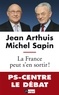 Jean Arthuis et Michel Sapin - La France peut s'en sortir ! - Entretiens avec Xavier Panon.