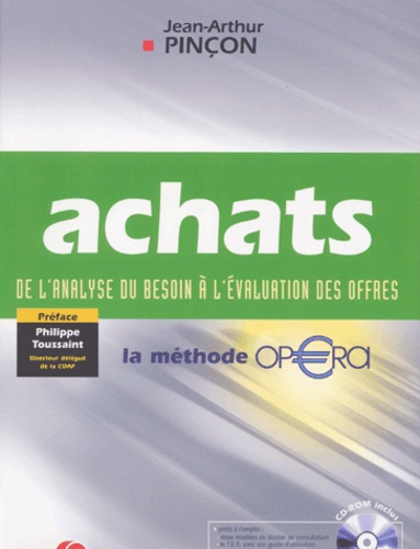 Jean-Arthur Pinçon - Achats. De L'Analyse Du Besoin A L'Evaluation Des Offres, La Methode Opera, Avec Cd-Rom.