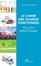 Jean-Arthur Pinçon - Le cahier des charges fonctionnel - 15 C.d.C.F. prêts à l'emploi.