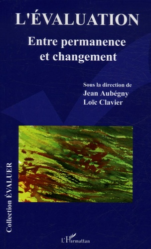 Jean Aubégny et Loïc Clavier - L'évaluation - Entre permanence et changement.