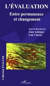 Jean Aubégny et Loïc Clavier - L'évaluation - Entre permanence et changement.