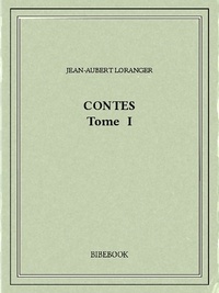 Jean-Aubert Loranger - Contes I.