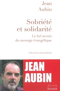 Jean Aubin - Sobriété et solidarité - Le bel avenir du message évangélique.
