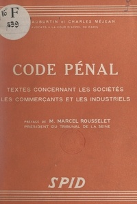 Jean Auburtin et Charles Méjean - Code pénal - Textes concernant les sociétés, les commerçants et les industriels.