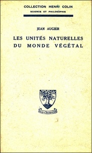 Jean Augier - Les Unites Naturelles Du Monde Vegetal.