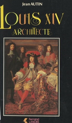 Louis XIV architecte