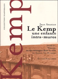 Le Kemp, Une Enfance Intra-Muros, Precede De Vienne, Ou Des Etrangers Dans La Ville