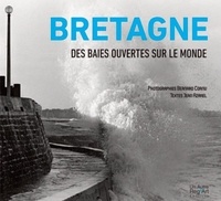 Jean Azarel et Bernard Cornu - Bretagne - Des baies ouvertes sur le monde.