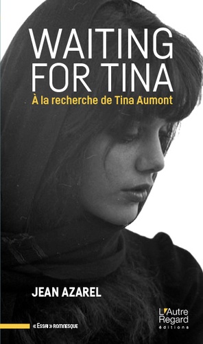 Waiting for Tina. A la recherche de Tina Aumont