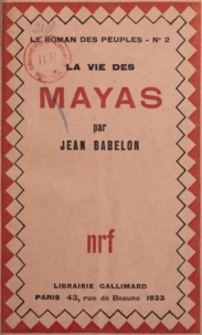 Jean Babelon - La vie des Mayas.