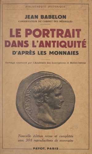 Le portrait dans l'Antiquité, d'après les monnaies. Avec 308 reproductions de monnaies