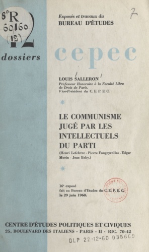 Le communisme jugé par les intellectuels du Parti. 16e exposé fait au Bureau d'études du C.E.P.E.C. le 29 juin 1960