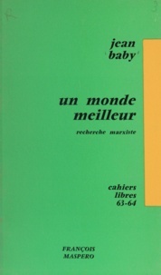 Jean Baby - Un monde meilleur - Recherche marxiste.