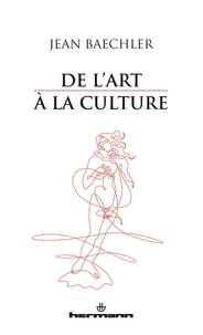Jean Baechler - De l'art à la culture.