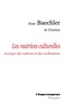 Jean Baechler - Les matrices culturelles.