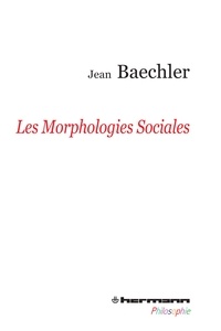 Jean Baechler - Les Morphologies sociales.