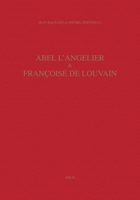 Jean Balsamo - Abel L'Angelier Et Francoise De Louvain : Un Couple De Marchands Libraires Au Palais (1574-1620).