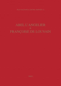 Abel L'Angelier Et Francoise De Louvain : Un Couple De Marchands Libraires Au Palais (1574-1620)