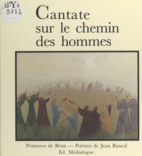 Jean Bancal - Cantate sur le chemin des hommes.