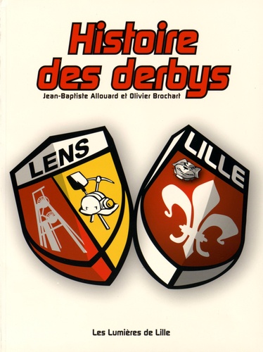 Jean-Baptiste Allouard et Olivier Brochart - Histoire des derbys Lens-Lille.