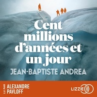 Jean-Baptiste Andreae et Alexandre Pavloff - Cent millions d'années et un jour.