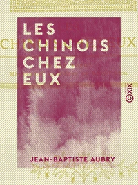 Les Chinois chez eux